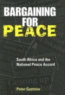 Bargaining for Peace CB di Gastrow edito da United States Institute of Peace Press