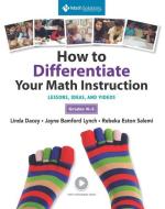 How to Differentiate Your Math Instruction, Grades K-5: Lessons, Ideas, and Videos with Common Core Support [With DVD] di Linda Dacey, Jayne Bamford- Lynch, Rebeka Eston Salemi edito da MATH SOLUTIONS PUBN