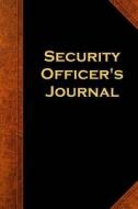 Security Officer's Journal: (Notebook, Diary, Blank Book) di Distinctive Journals edito da Createspace Independent Publishing Platform