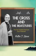 The Cross and the Beatitudes di Fulton J Sheen edito da Bishop Sheen Today