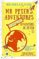 MR Peter's Adventures in Siracusa, Sicily.: Le Avventure Di Peter a Siracusa, Sicilia. di Michelle Vaid edito da Life: Work in Progress...