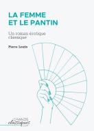 La Femme et le pantin di Pierre Louÿs edito da GrandsClassiques.com