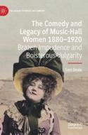 The Comedy and Legacy of Music-Hall Women 1880-1920 di Sam Beale edito da Springer International Publishing