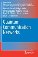 Quantum Communication Networks di Riccardo Bassoli, Holger Boche, Christian Deppe, Sajad Saeedinaeeni, Frank H. P. Fitzek, Gisbert Janssen, Roberto Ferrara edito da Springer International Publishing