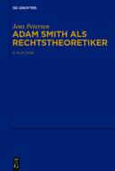 Petersen, J: Adam Smith als Rechtstheoretiker di Jens Petersen edito da Gruyter, Walter de GmbH