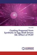 Coating Prepared from Synthetic & Egg Shell Driven HA :Effect of PCHT di Manoj Mittal edito da LAP Lambert Academic Publishing
