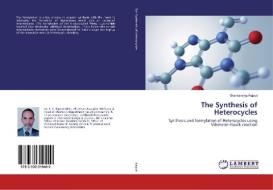 The Synthesis of Heterocycles di Shankarsing Rajput edito da LAP Lambert Academic Publishing