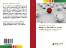 Arranjos Produtivos Locais di Antonio Iacono, Marcelo Seido Nagano edito da Novas Edições Acadêmicas