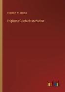 Englands Geschichtsschreiber di Friedrich W. Ebeling edito da Outlook Verlag