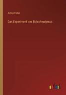 Das Experiment des Bolschewismus di Arthur Feiler edito da Outlook Verlag