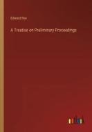 A Treatise on Preliminary Proceedings di Edward Roe edito da Outlook Verlag