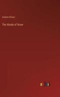 The Abode of Snow di Andrew Wilson edito da Outlook Verlag