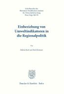 Einbeziehung von Umweltindikatoren in die Regionalpolitik. di Helmut Karl, Paul Klemmer edito da Duncker & Humblot