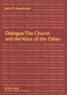 Dialogue: The Church and the Voice of the Other di John M. Amankwah edito da Lang, Peter GmbH