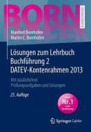 Losungen Zum Lehrbuch Buchfuhrung 2 Datev-kontenrahmen 2013 di Manfred Bornhofen, Martin C Bornhofen edito da Springer Gabler
