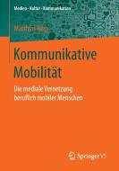 Kommunikative Mobilität di Matthias Berg edito da Springer Fachmedien Wiesbaden