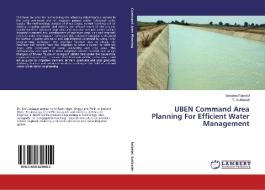 UBEN Command Area Planning For Efficient Water Management di Satasiya Raiyalal, R. Subbaiah edito da LAP Lambert Academic Publishing