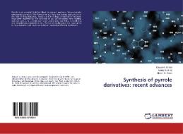 Synthesis of pyrrole derivatives: recent advances di Mayuri A. Borad, Manoj N. Bhoi, Hitesh D. Patel edito da LAP Lambert Academic Publishing