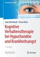 Kognitive Verhaltenstherapie bei Hypochondrie und Krankheitsangst di Gaby Bleichhardt, Florian Weck edito da Springer-Verlag GmbH
