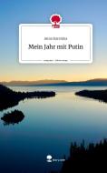 Mein Jahr mit Putin. Life is a Story - story.one di Anna Karenina edito da story.one publishing