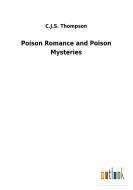 Poison Romance and Poison Mysteries di C. J. S. Thompson edito da Outlook Verlag