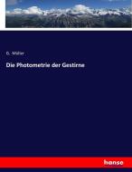 Die Photometrie der Gestirne di G. Müller edito da hansebooks