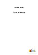 Todo al Vuelo di Rubén Darío edito da Outlook Verlag