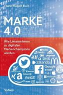 Marke 4.0 di Franz-Rudolf Esch edito da Vahlen Franz GmbH
