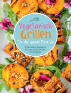 Vegetarisch Grillen für die ganze Familie di Penguin Random House Verlagsgruppe GmbH edito da Bassermann, Edition