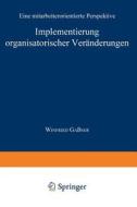 Implementierung organisatorischer Veränderungen edito da Deutscher Universitätsverlag