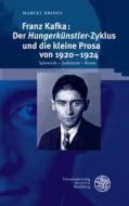 Franz Kafka: Der ,Hungerkünstler'-Zyklus und die kleine Prosa von 1920-1924 di Marcel Krings edito da Universitätsverlag Winter
