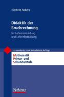 Didaktik der Bruchrechnung di Friedhelm Padberg edito da Spektrum-Akademischer Vlg
