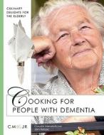 Cooking for People with Dementia di Claudia Menebroecker, Joern Rebbe edito da Books on Demand