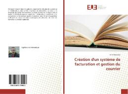 Création d'un système de facturation et gestion du courrier di Amir Bouteraa edito da Editions universitaires europeennes EUE