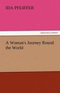 A Woman's Journey Round the World di Ida Pfeiffer edito da tredition GmbH