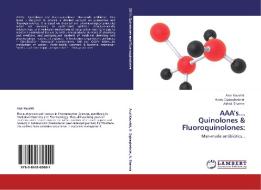 AAA's... Quinolones & Fluoroquinolones: di Atul Kaushik, Azieb Ogbaghebriel, Ashok Sharma edito da LAP Lambert Acad. Publ.