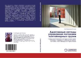 Adaptiwnye metody uprawleniq potokami kontejnernyh gruzow di Gleb Borisowich Klinow edito da LAP LAMBERT Academic Publishing