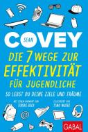 Die 7 Wege zur Effektivität für Jugendliche di Sean Covey edito da GABAL Verlag GmbH