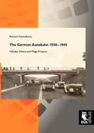 The German Autobahn 1920-1945 di Richard Vahrenkamp edito da Josef Eul Verlag GmbH