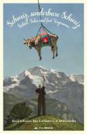 Schweiz, sonderbare Schweiz! di Basil Schader, Rex Luftkatz, G. V. Miffensohn edito da Edition Königstuhl