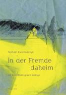 In der Fremde daheim di Norbert Kaczmarczyk, Johannes Morten edito da Verlag U. Nink