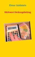 Stichwort Deckungsbeitrag di Elmar Goldstein edito da FVSR Fachverlag für Steuern und Recht GmbH