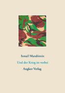 Und der Krieg ist vorbei di Ismail Marahimin edito da Angkor Verlag