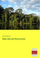 Bilder-Atlas des Pflanzenreichs di Moritz Wilkomm edito da Bremen University Press