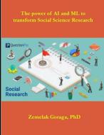 The power of AI and ML to transform Social Science Research di Zemelak Goraga edito da Baj Publishing & Media LLC