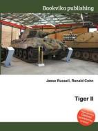 Tiger Ii di Jesse Russell, Ronald Cohn edito da Book On Demand Ltd.