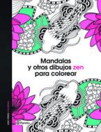 Mandalas y Otros Dibujos Zen Para Colorear di VV Aa edito da Planeta Publishing