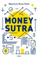 Money Sutra di Mauricio Roca edito da GRIJALBO