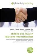 Theorie Des Jeux En Relations Internationales edito da Alphascript Publishing