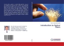 Introduction to Optical Fibers di Alkesh Lalitchandra Gandhi edito da LAP Lambert Academic Publishing